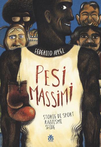 Pesi massimi. Storie di sport, razzismi, sfide - Federico Appel - Libro Sinnos 2017, Leggimi! | Libraccio.it