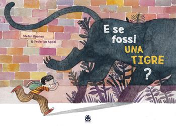 E se fossi una tigre? - Stefan Boonen, Federico Appel - Libro Sinnos 2023 | Libraccio.it