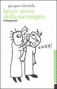 Breve storia della menzogna. Prolegomeni - Jacques Derrida - Libro Castelvecchi 2006, Etcetera | Libraccio.it