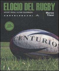 Elogio del rugby. Sport degli ultimi guerrieri - Marco Tilesi, Manfredi Maria Giffone - Libro Castelvecchi 2009, Quadra | Libraccio.it