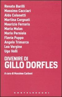 Divenire di Gillo Dorfles  - Libro Castelvecchi 2010, I timoni | Libraccio.it