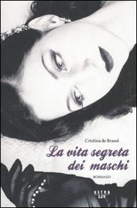 La vita segreta dei maschi - Cristina De Brand - Libro Castelvecchi 2010, Ultra | Libraccio.it