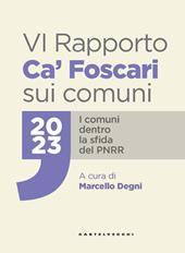 VI Rapporto Ca' Foscari sui comuni 2023. I comuni dentro la sfida del PNRR