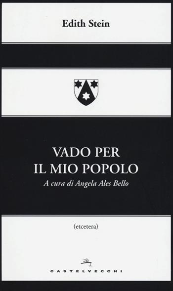 Vado per il mio popolo - Edith Stein - Libro Castelvecchi 2012, Etcetera | Libraccio.it