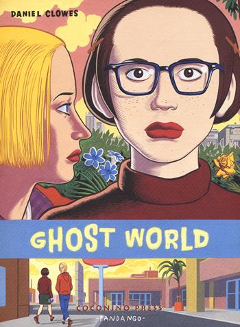 Ghost world - Daniel Clowes - Libro Coconino Press 2015, Coconino cult | Libraccio.it