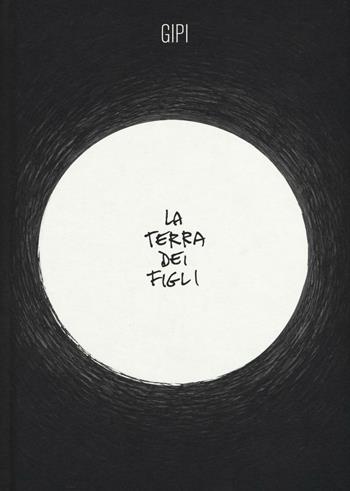 La terra dei figli - Gipi - Libro Coconino Press 2016, Coconino cult | Libraccio.it
