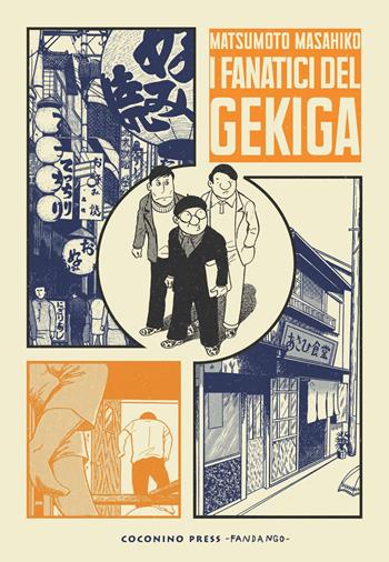I fanatici del gekiga - Masahiko Matsumoto - Libro Coconino Press 2023, Gekiga | Libraccio.it