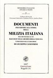 Documenti per servire alla storia della Milizia italiana dal XIII secolo al XVI raccolti negli archivi della Toscana