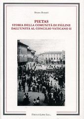Pietas. Storia della comunità di Figline. Dall'unità d'Italia al Concilio Vaticano II