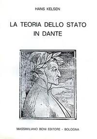 La teoria dello Stato in Dante - Hans Kelsen - Libro Firenzelibri 1974, I libri di Massimiliano Boni | Libraccio.it