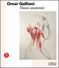 Omar Galliani. Le nuove anatomie  - Libro Skira 2004, Arte moderna. Cataloghi | Libraccio.it