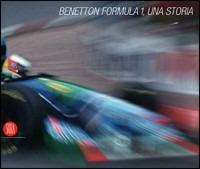 Benetton Formula 1. Una storia. Ediz. italiana e inglese - Pino Allievi - Libro Skira 2006, Design e arti applicate | Libraccio.it