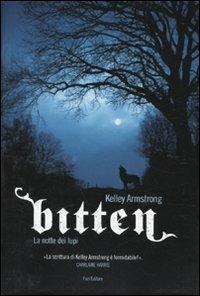 Bitten. La notte dei lupi - Kelley Armstrong - Libro Fazi 2010, Lain | Libraccio.it