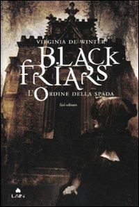L' ordine della spada. Black Friars - Virginia De Winter - Libro Fazi 2010, Lain | Libraccio.it
