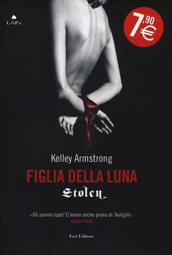 Stolen. Figlia della luna - Kelley Armstrong - Libro Fazi 2013, Lain | Libraccio.it