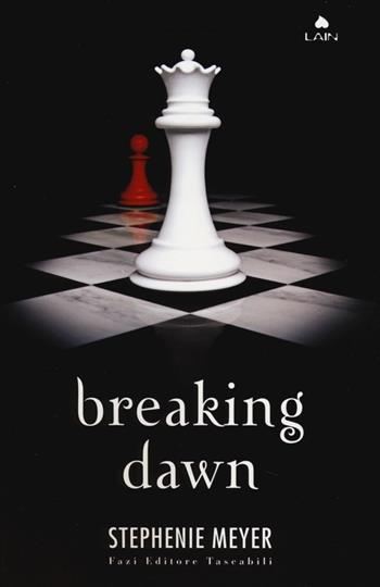 Breaking dawn - Stephenie Meyer - Libro Fazi 2013, Lain | Libraccio.it