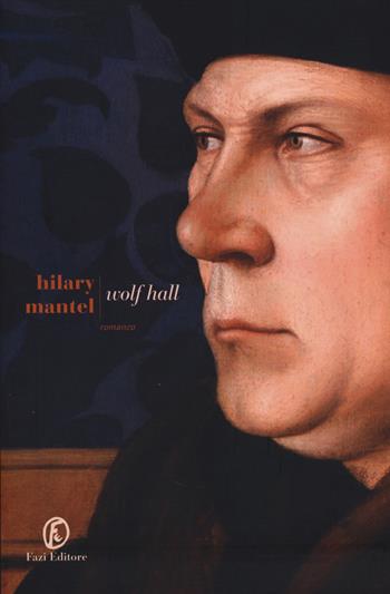 Wolf Hall - Hilary Mantel - Libro Fazi 2014, Le strade | Libraccio.it