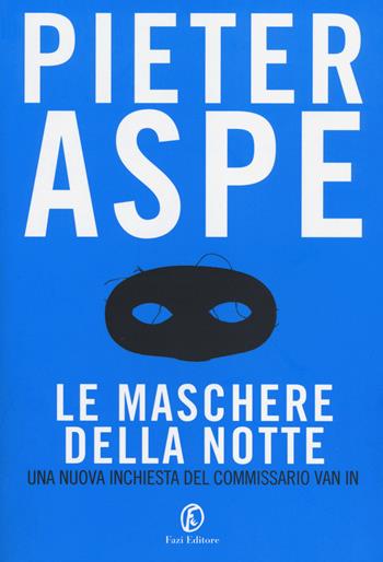 Le maschere della notte - Pieter Aspe - Libro Fazi 2014, Tascabili | Libraccio.it