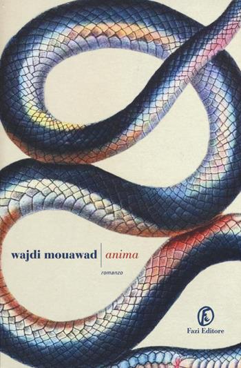 Anima - Wajdi Mouawad - Libro Fazi 2015, Le strade | Libraccio.it