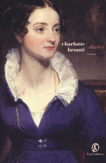 Shirley - Charlotte Brontë - Libro Fazi 2015, Le strade | Libraccio.it