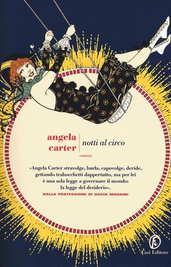 Notti al circo - Angela Carter - Libro Fazi 2017, Le strade | Libraccio.it
