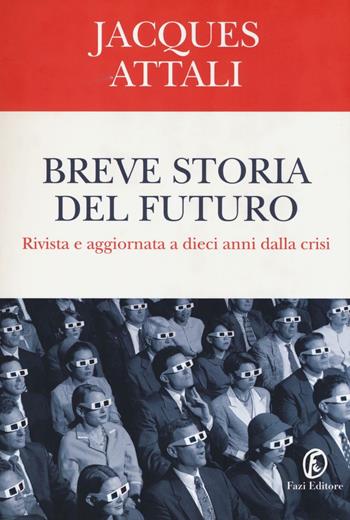 Breve storia del futuro - Jacques Attali - Libro Fazi 2016, Le terre | Libraccio.it