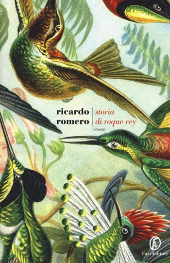 Storia di Roque Rey - Ricardo Romero - Libro Fazi 2017, Le strade | Libraccio.it