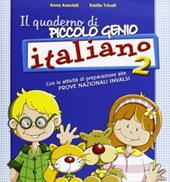 Quaderno piccolo genio. Italiano. Con le attività di preparazione alle prove nazionali INVALSI. Vol. 2