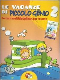 Le vacanze di piccolo genio-La mammadraga. Vol. 2 - A. Lisciani, A. Prosperi - Libro Lisciani Scuola 2011 | Libraccio.it