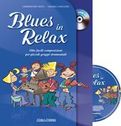 Blues in relax. Otto facili composizioni per piccoli gruppi strumentali. Con CD-Audio