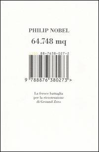 64.748 mq. La feroce battaglia per la ricostruzione di Ground Zero - Philip Nobel - Libro Isbn Edizioni 2005 | Libraccio.it