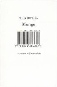 Mongo. Avventure nell'immondizia - Ted Botha - Libro Isbn Edizioni 2006 | Libraccio.it