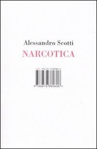 Narcotica - Alessandro Scotti - Libro Isbn Edizioni 2007 | Libraccio.it