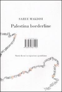 Palestina borderline. Storie da un'occupazione quotidiana - Saree Makdisi - Libro Isbn Edizioni 2009 | Libraccio.it