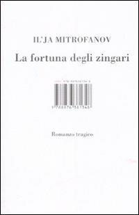 La fortuna degli zingari - Il'ja Mitrofanov - Libro Isbn Edizioni 2009 | Libraccio.it