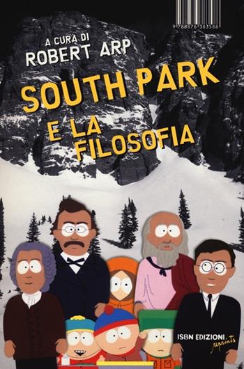 South Park e la filosofia  - Libro I Libri di Isbn/Guidemoizzi 2013, Reprints | Libraccio.it
