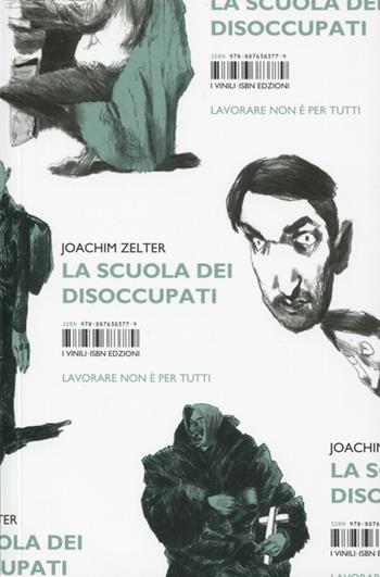 La scuola dei disoccupati - Joachim Zelter - Libro Isbn Edizioni 2012, Vinili | Libraccio.it