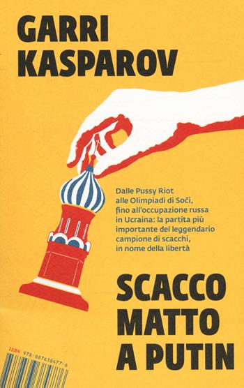 Scacco matto a Putin - Garry Kasparov - Libro Isbn Edizioni 2014, Saggistica | Libraccio.it