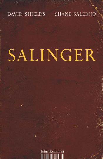 Salinger. La guerra privata di uno scrittore - Shane Salerno, David Shields - Libro I Libri di Isbn/Guidemoizzi 2014 | Libraccio.it