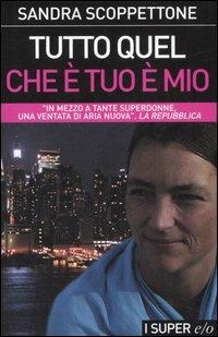 Tutto quel che è tuo è mio - Sandra Scoppettone - Libro E/O 2006, Super e/o | Libraccio.it