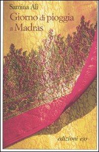 Giorno di pioggia a Madras - Samina Ali - Libro E/O 2010, Dal mondo | Libraccio.it