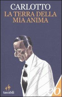 La terra della mia anima - Massimo Carlotto - Libro E/O 2012, Tascabili e/o | Libraccio.it