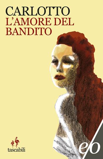 L' amore del bandito - Massimo Carlotto - Libro E/O 2012, Tascabili e/o | Libraccio.it