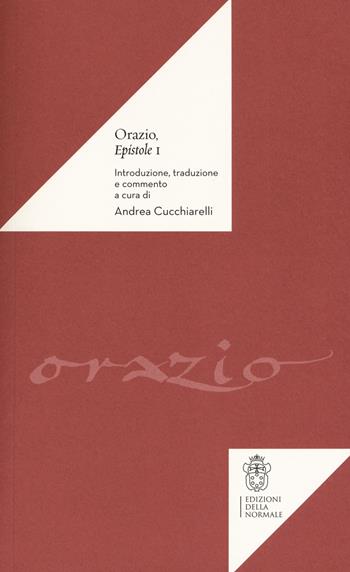 Le epistole. Libro 1° - Quinto Orazio Flacco - Libro Scuola Normale Superiore 2019 | Libraccio.it