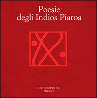 Poesie degli Indios Piaroa  - Libro Libri Scheiwiller 1998, Varia | Libraccio.it