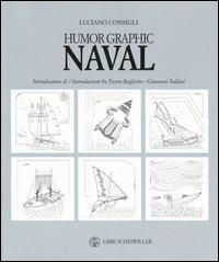 Humor Graphic Naval - Luciano Consigli - Libro Libri Scheiwiller 2005, Varia | Libraccio.it