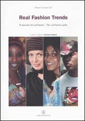 Real fashion trends. Il manuale del cool hunter-The cool hunter guide