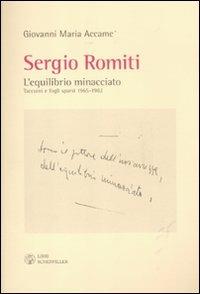 Sergio Romiti. L'equilibrio minacciato. Taccuini e fogli sparsi 1965-1982 - Giovanni M. Accame - Libro Libri Scheiwiller 2011 | Libraccio.it