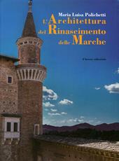 L'architettura del Rinascimento delle Marche. Ediz. illustrata