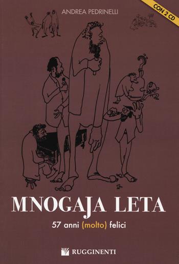 Mnogaja Leta. 57 anni (molto) felici. Con 2 CD-Audio - Andrea Pedrinelli - Libro Rugginenti 2019, Monografie e storia musicale | Libraccio.it